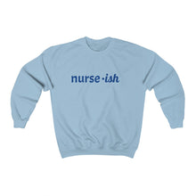 Load image into Gallery viewer, Nurse `ish Crewneck
